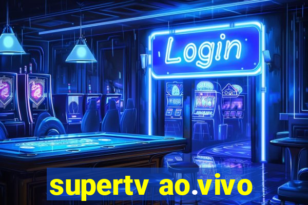 supertv ao.vivo